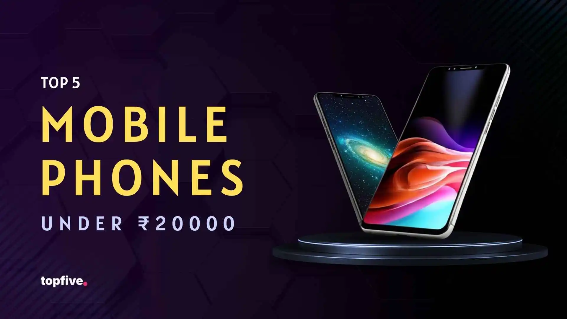Top 5 Mobile Phones Under ₹20000