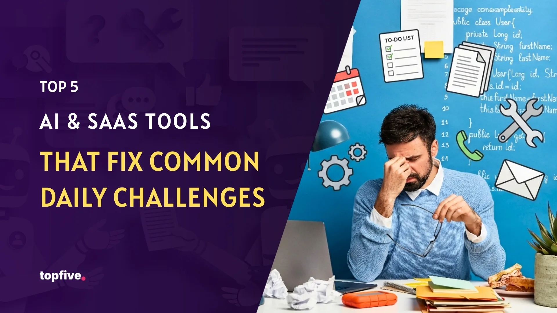 Top 5 AI & SaaS Tools That Fix Common Daily Challenges