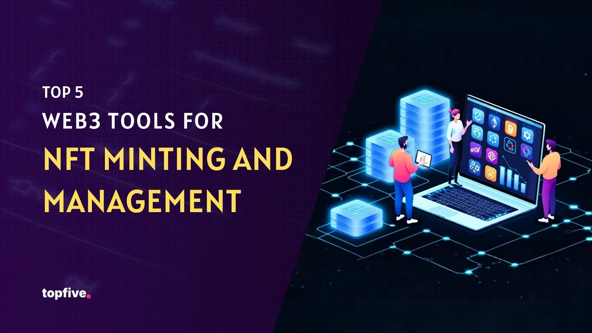 Top 5 Web3 Tools for NFT Minting and Management