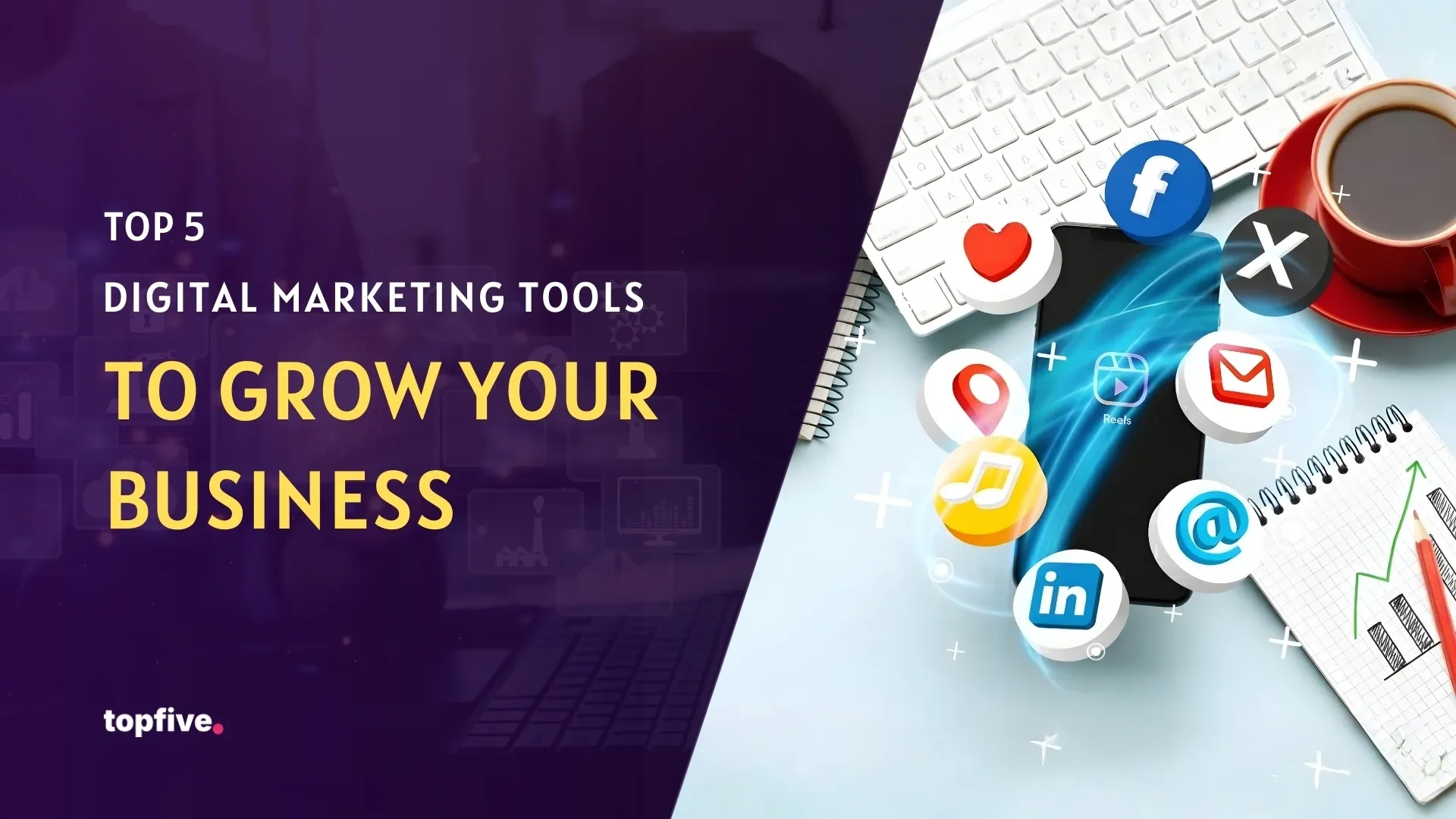 Top 5 Digital Marketing Tools to Grow Your Business in 2026