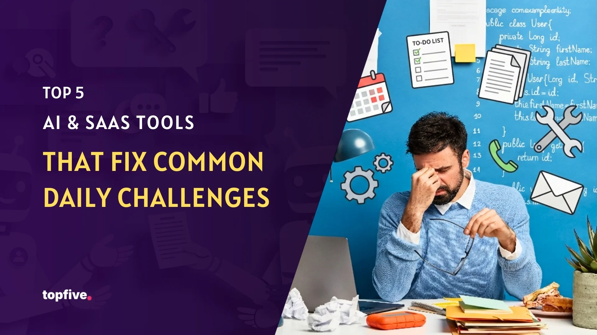 Top 5 AI & SaaS Tools That Fix Common Daily Challenges