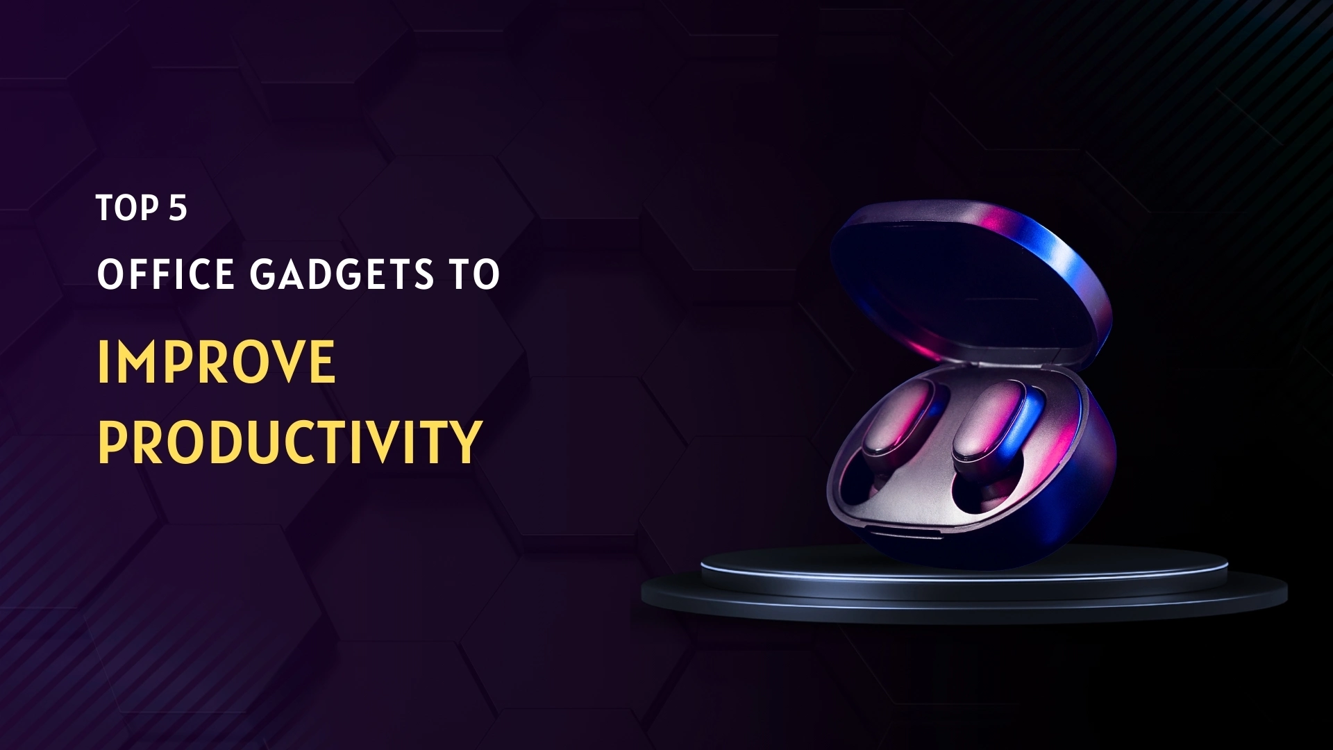 Top 5 Office Gadgets to Improve Productivity