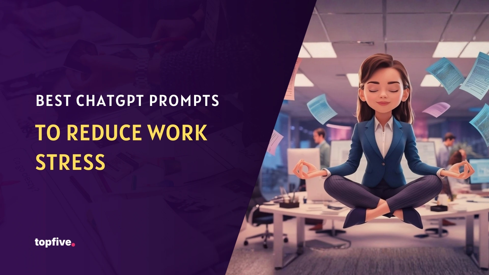 Best ChatGPT Prompts to Reduce Work Stress