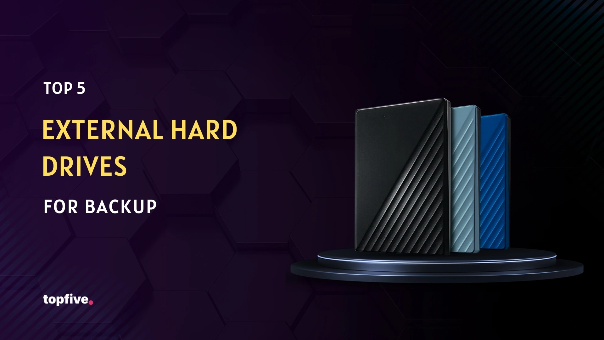 Top 5 External Hard Drives for Backup
