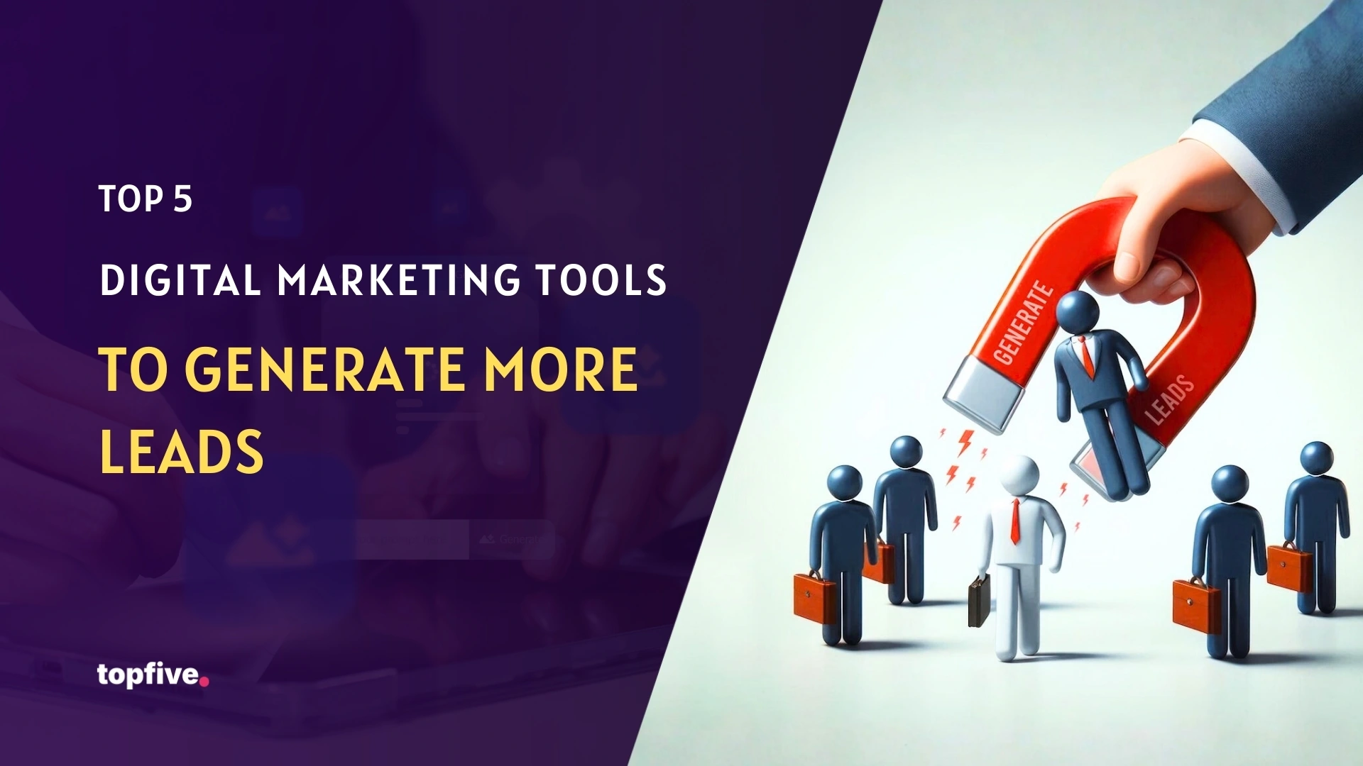 Top 5 Digital Marketing Tools to Generate More Leads