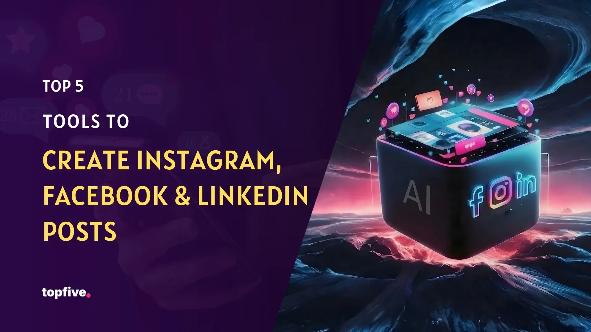 Top 5 Tools to Create Instagram, Facebook & LinkedIn Posts