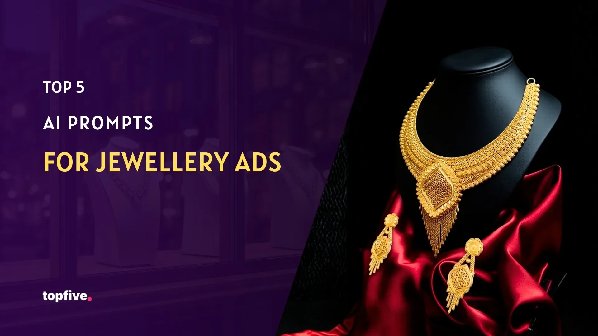 Top 5 AI Prompts for Jewellery Ads (Gold, Diamond & Luxury Photos 2026)