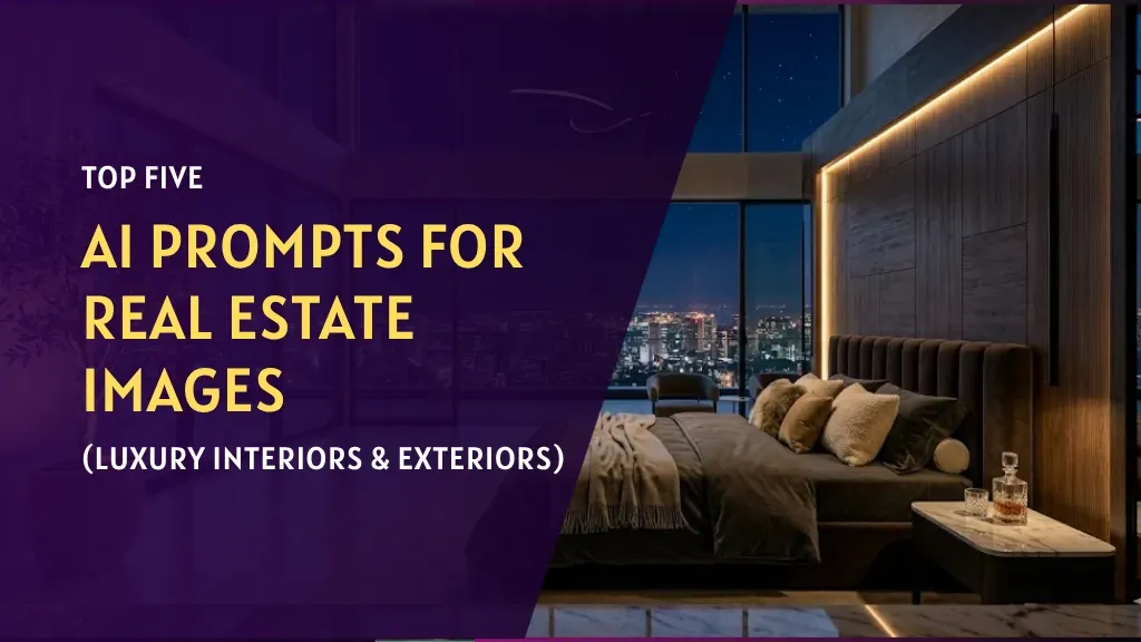 Top 5 AI Prompts for Real Estate Images (Luxury Interiors & Exteriors)