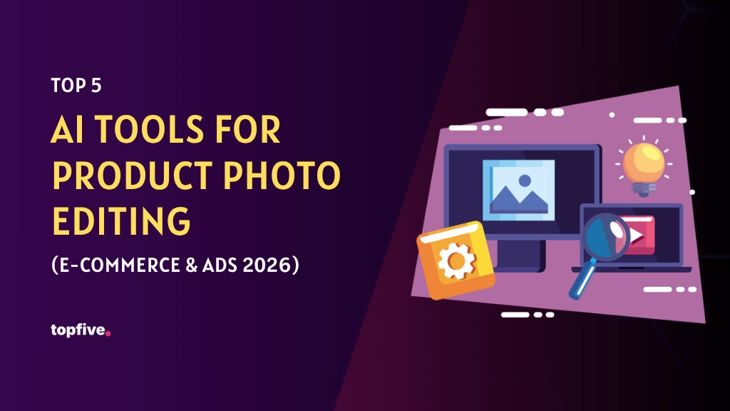 Top 5 AI Tools for Product Photo Editing (E-commerce & Ads 2026)