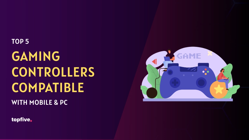 Top 5 Gaming Controllers Compatible With Mobile & PC