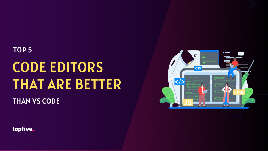Top 5 Code Editors That Are Better Than VS Code in 2026