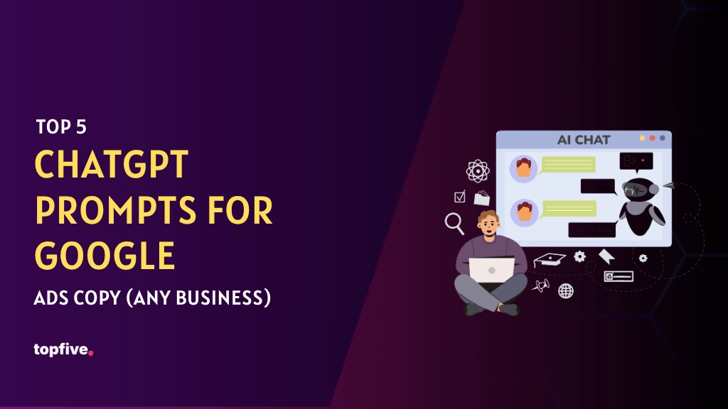 Top 5 ChatGPT Prompts for Google Ads Copy (Any Business)